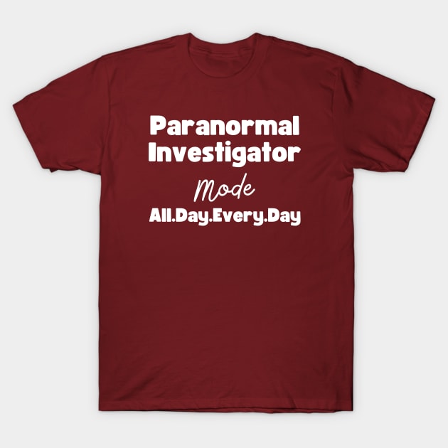 Paranormal Investigator T-Shirt by HobbyAndArt